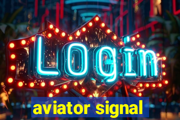 aviator signal